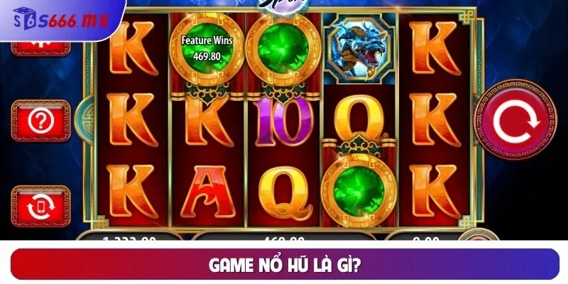 Game Nổ Hũ là gì? Game Nổ Hũ là gì?