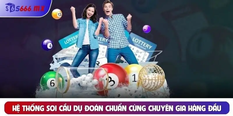 Hệ thống soi cầu dự đoán chuẩn cùng chuyên gia hàng đầu