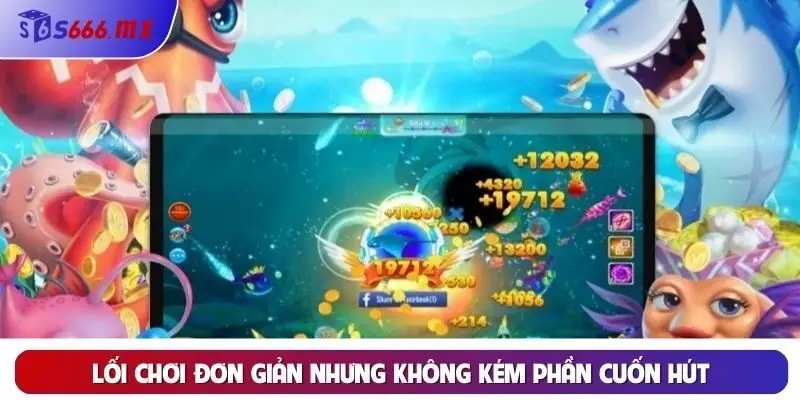 Lối chơi đơn giản nhưng không kém phần cuốn hút Lối chơi đơn giản nhưng không kém phần cuốn hút