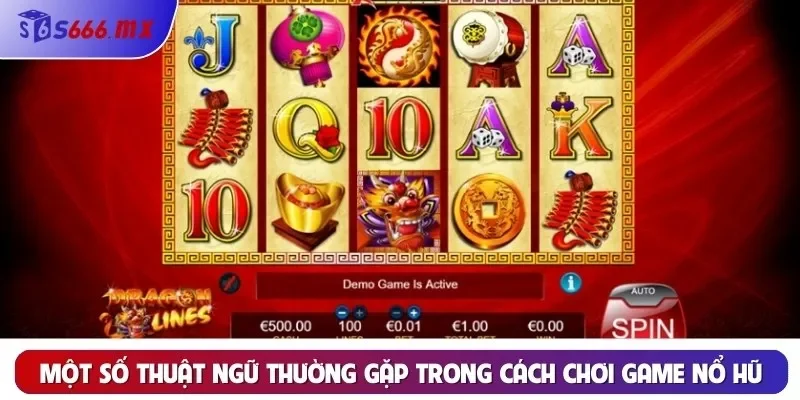 Một số thuật ngữ thường gặp trong cách chơi game Nổ Hũ Một số thuật ngữ thường gặp trong cách chơi game Nổ Hũ