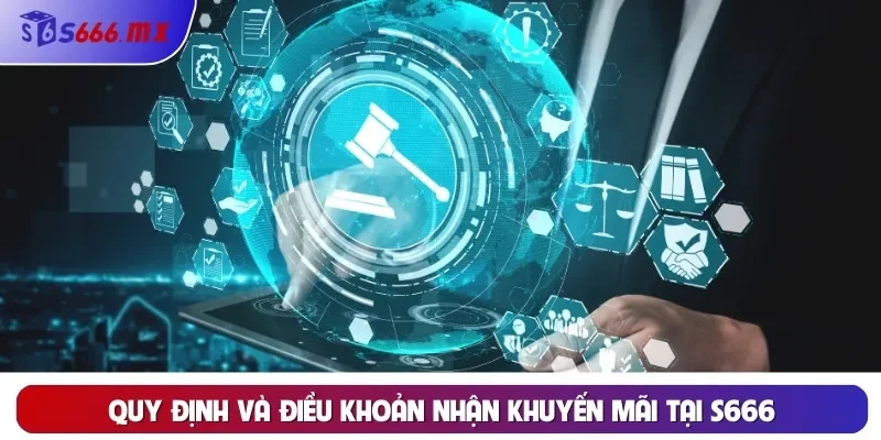 Quy định và điều khoản nhận khuyến mãi tại S666